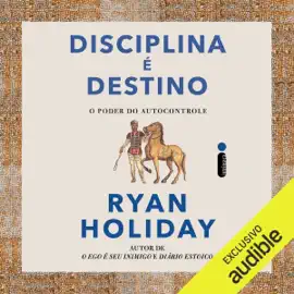 Disciplina é destino: O poder do autocontrole (Unabridged)