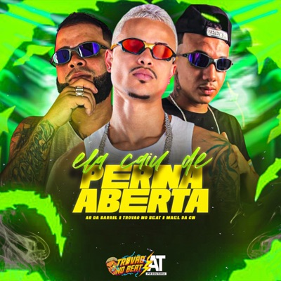 Ela Caiu de Perna Aberta - Single