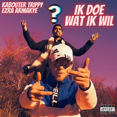 Ik Doe Wat Ik Wil (feat. Ezra Armakye) - Single