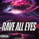 Rave All Eyes Single