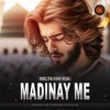 Milta Hai Kia Madinay Me Ik Baar Ja Ke Dekh - Single