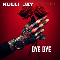 Bye Bye - Single - Kulli Jay