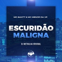 Escuridão Maligna - Single - DJ Metralha Original, Mc santt & MC Menor da VP