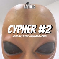 Cypher #2 (feat. DEMI4N20 & FlyFly) - Single - N E Y E R