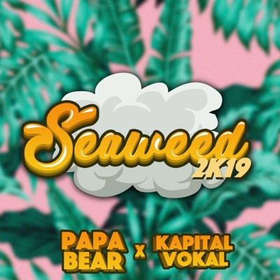 Seaweed 2019 (feat. Kapital Vokal) - Single