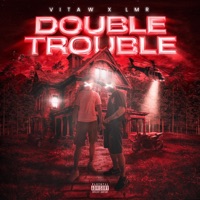 DOUBLE TROUBLE - Single - LMR & Vita W