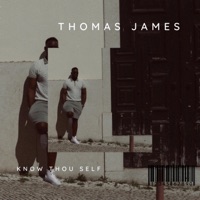 Know Thou Self - Single - Thomas James