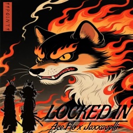 Locked In Ace Flo & Jaxxavelli
