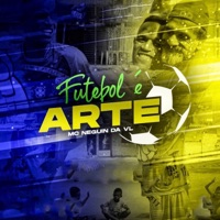 Futebol É Arte - Single - Mc Neguin da VL