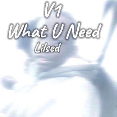 What U Need V1 - Single
