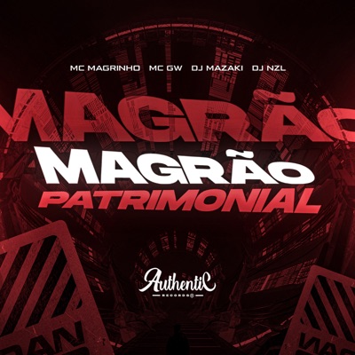 Magrão Patrimônial (feat. Mc Magrinho & MC GW) - Single