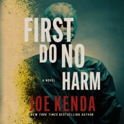 First Do No Harm - Joe Kenda