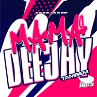 Mama o Deejay Também (feat. Mc Denny) - Single - DJ Allan 011