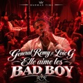 Elle aime les bad boy (feat. Loic G & BADMAN TIME 230) by General Remy