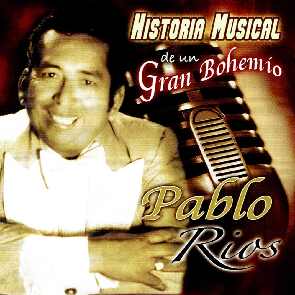 Обложка альбома «Historia Musical de un Gran Bohemio» — Pablo Rios