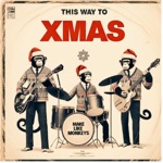 Make Like Monkeys - Christmas Bomb