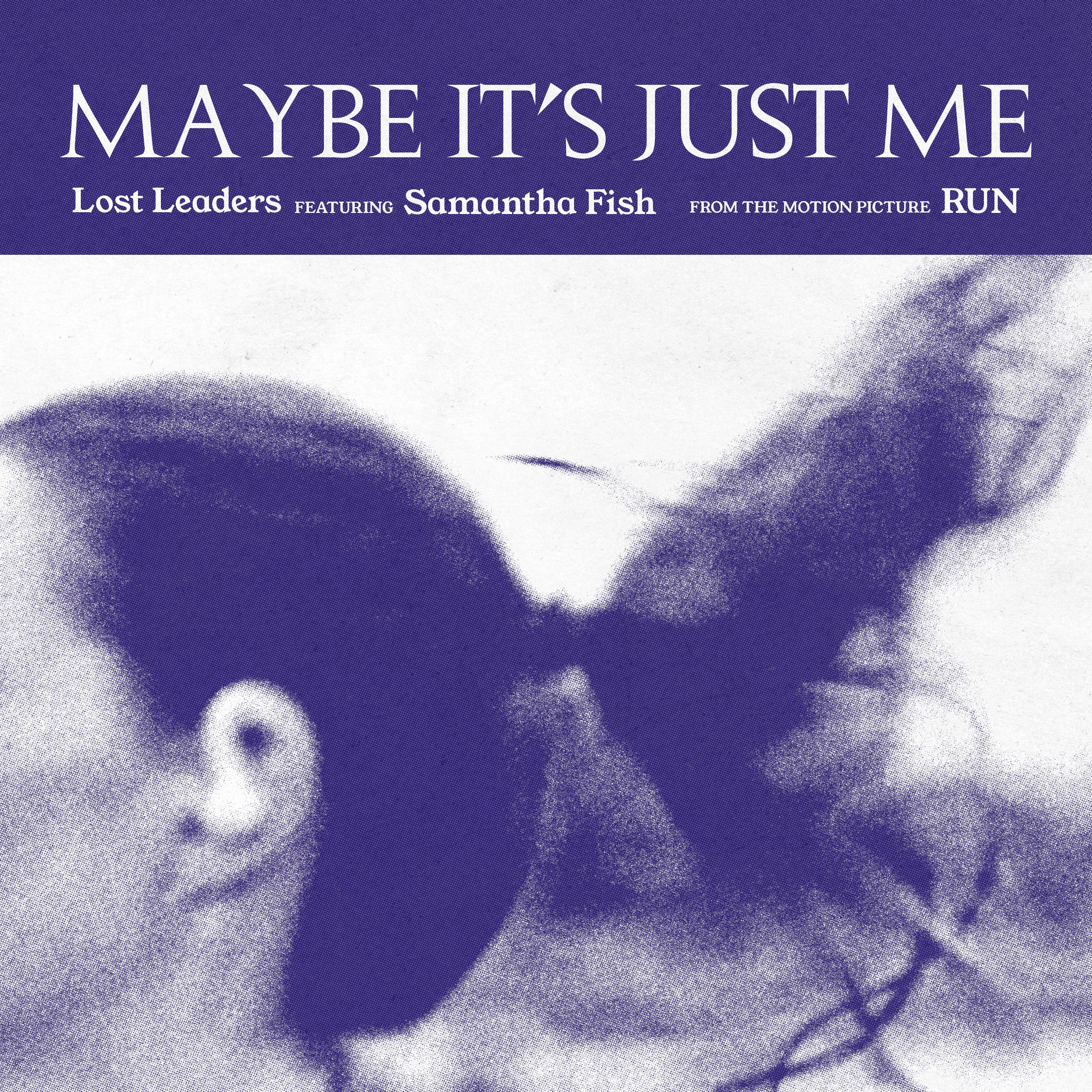 Maybe It's Just Me (From RUN) [feat. Samantha Fish] - Single