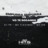Empurra Empurra vs Vo Te Socando - Single - DJ PR, MC GW & MC Flavinho