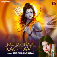 RAGHAV JI MERE RAGHAV JI - Single - Shrishti Sinha & Surajj