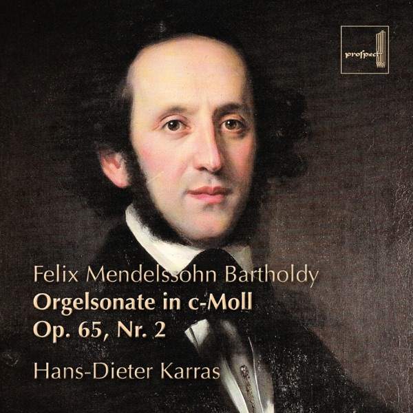 Mendelssohn: Orgelsonate in c-Moll, Op. 65, Nr. 2 - EP