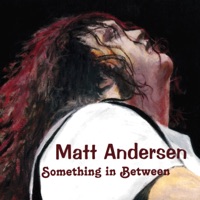 Something In Between - Matt Andersen