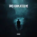 Take a Look After Me...