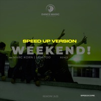 Weekend! (feat. Marc Korn, Semitoo & Renee) [Speed up Version Rework 2K25] - Single - Speedcore