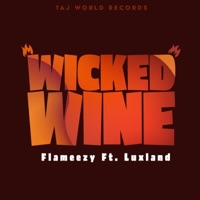 Wicked Wine (feat. Luxland) - Single - Flameezy