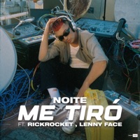 Me Tiró - Single - Noite, RickRocket & LENNY FACE