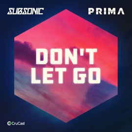 Don't Let Go (feat. Prima) Subsonic