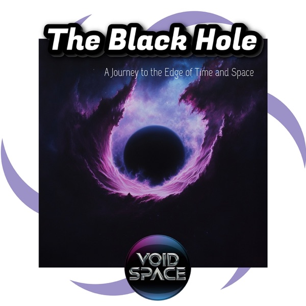 The Black Hole: a Journey to the Edge of Time and Space