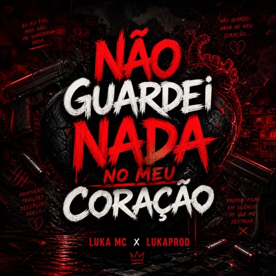 Não Guardei Nada no Meu Coração (feat. lukaprod) - Single