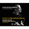 Tales of a Latino American Traveler - Victor Bastidas Rodriguez & De Paises Project