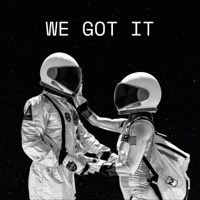 We Got It - Single - UNDRGRND