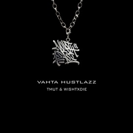 VAHTA HUSTLAZZ Tmut & WISHTXDIE