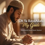 Oh Ya RasulAllah 'My Guide'