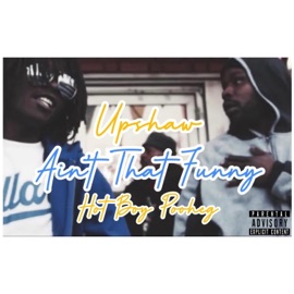 Aint That Funny (feat. Upshaw) Hot Boy Poohey