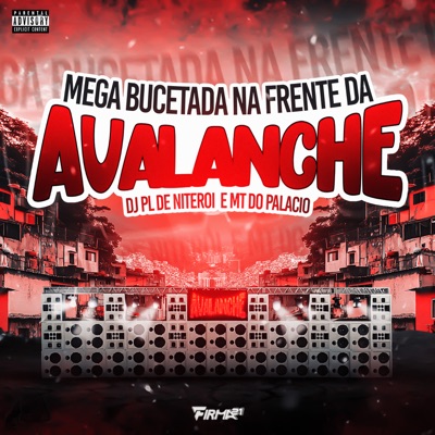 MEGA BUCETADA NA FRENTE DA AVALANCHE - Single