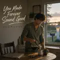 You Made Forever Sound Good
