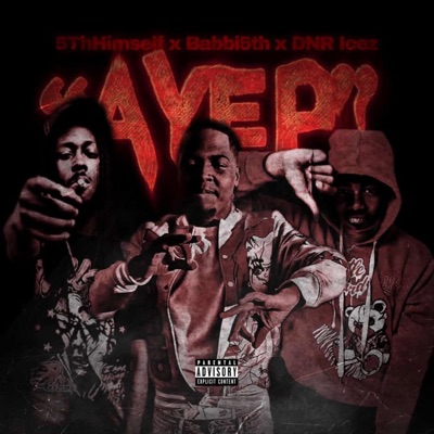 AyeP (feat. 5thHimself & DNR Icez) - Single