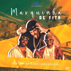 Marquinha De Fita (feat. Lucas e Orelha)