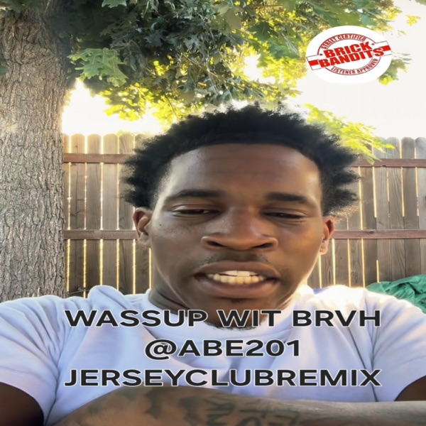 wassup wit bruh (ABE201 Mix) [JerseyClub]