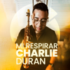 Mi Respirar - Charlie Duran