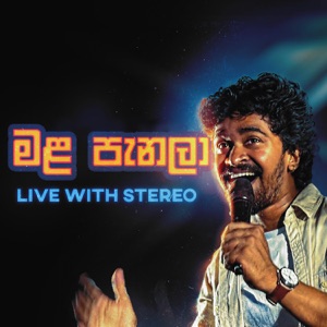 Mala Panala (Live with Stereo) [feat. Cozzy & Jeewaka Weerasinghe]