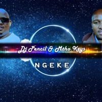 NGEKE - Single - DJ Pencil & Mtho Keys