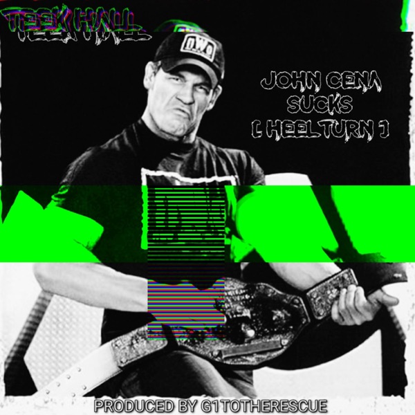 John Cena Sucks (Heel turn) (feat. G1ToTheRescue)