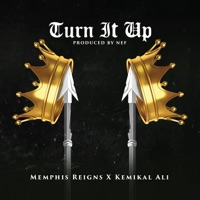 Turn It Up (feat. Kemikal Ali) - Single - Memphis Reigns