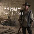 LOVE WILL HAVE TO WAIT
