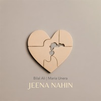 Jeena Nahin - Single - Bilal Ali & Maria Unera