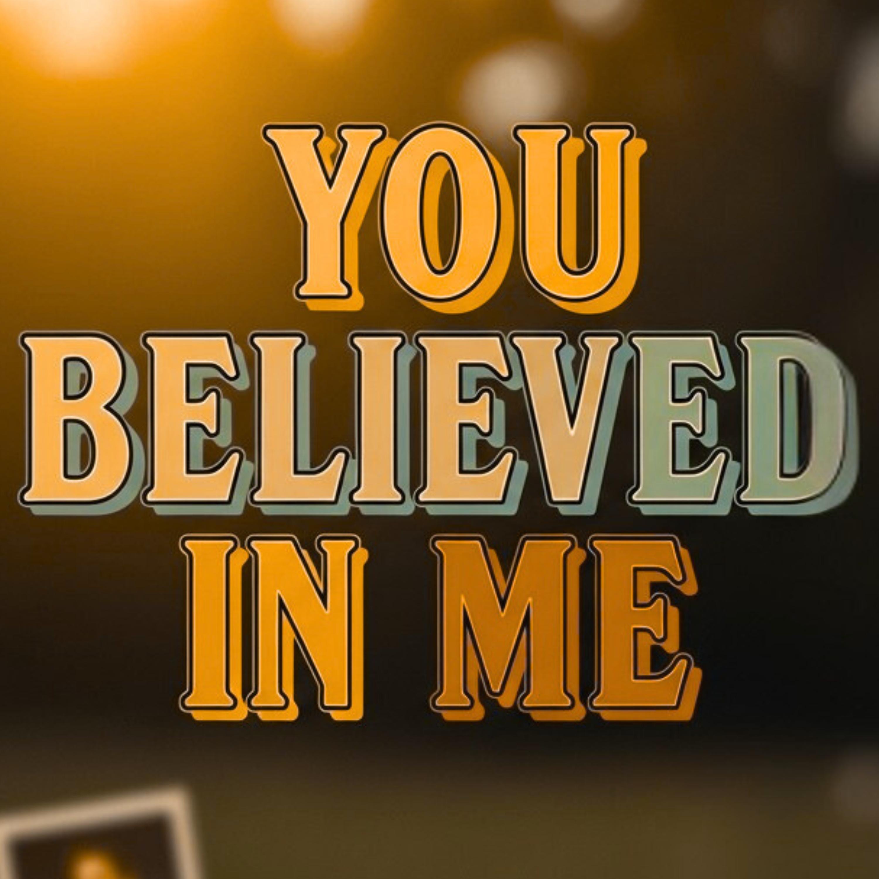 You Believed in Me - Single